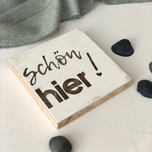 schön hier! Schild